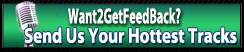 Want2GetFeedBack? Send Us Your Hottest Tracks