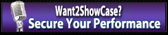Want2ShowCase? Secure Your Performance